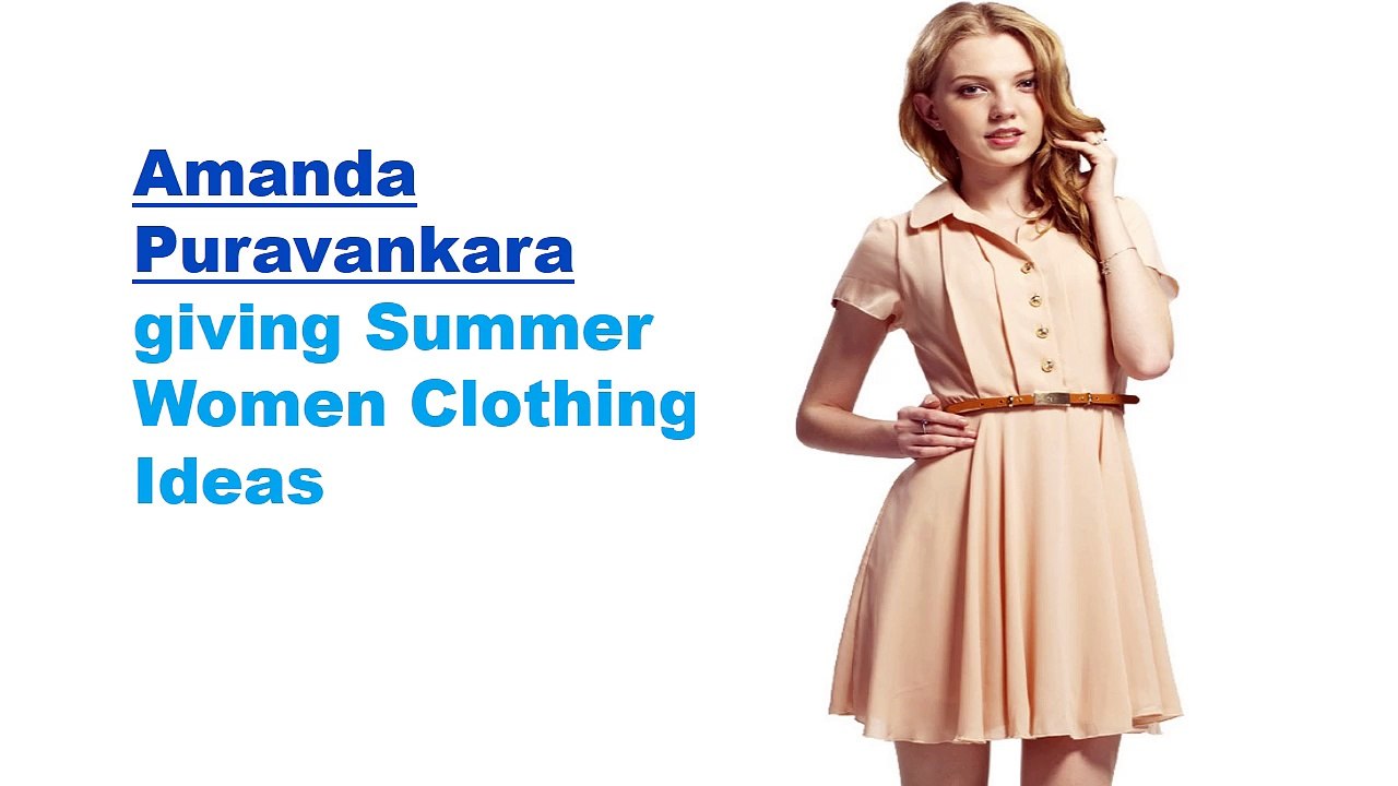 Amanda Puravankara giving Wearable summer Clothing/outfit ideas