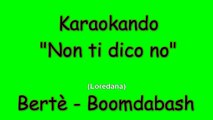 Karaoke Italiano - Non mi dire no - Loredana Bertè - Boondabash ( Testo )