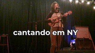 CANTANDO EM NOVA YORK PELA PRIMEIRA VEZ