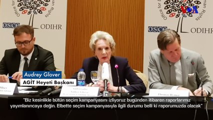 AGİT Heyeti: 'Seçim Kampanyası Sürecini de İzliyoruz'