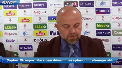 Download Video: Çaykur Rizespor, Karaman dönemi hesaplarını incelemeye aldı