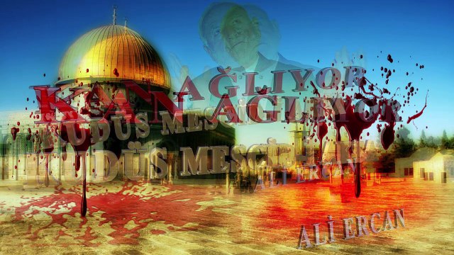 KAN AĞLIYOR KUDÜS MESCİDİ AKSA