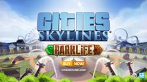 Cities Skylines - Bande-annonce de lancement Parklife
