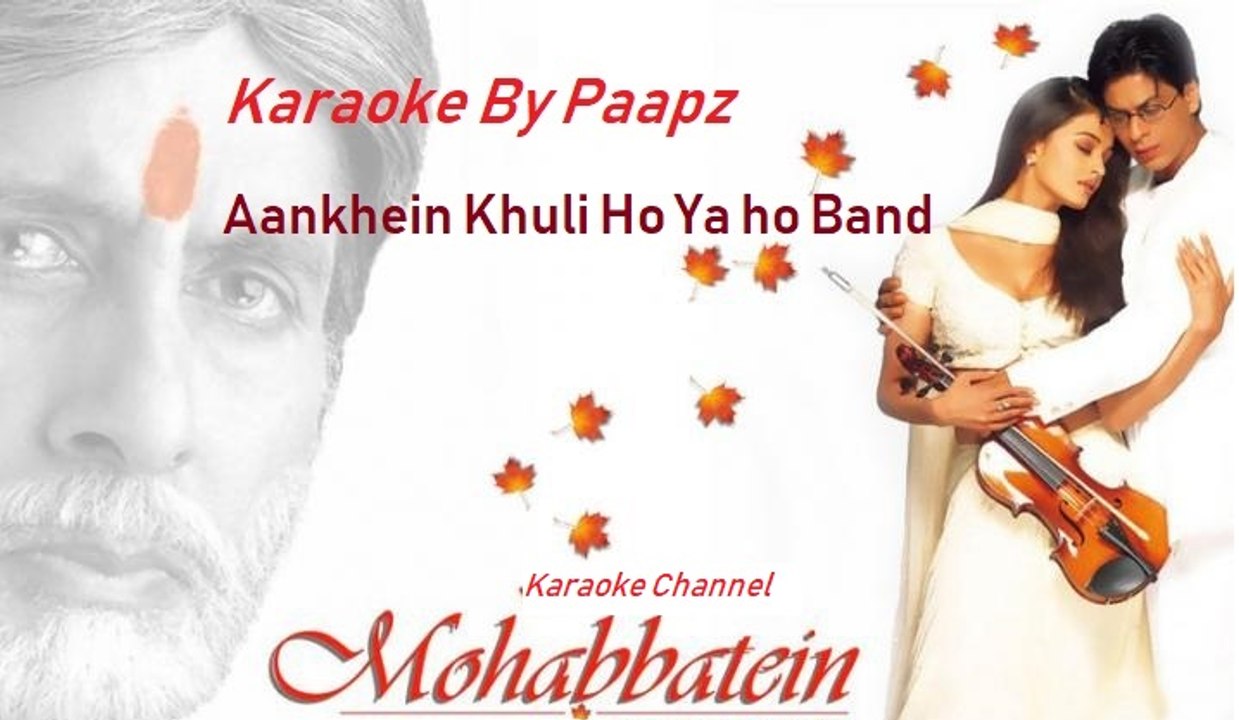 Karaoke - Aanhkien Khuli ho Ya Ho Band  | Mohabatein  - Hindi - By Paapz