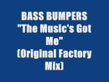 BASS BUMPERS - THE MUSIC'S GOT ME (Original Factory Mix)