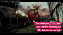 Paramount Pull Transformers 6 From Schedule