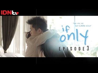 If Only (Web Series) - Episode 3 │IDNtv