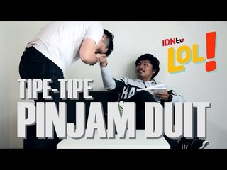 Tipe-tipe Pinjem Duit | IDNtv LOL!