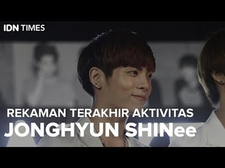 Rekaman Terakhir Aktivitas Jonghyun SHINee