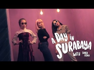 A Day in Surabaya with Sonia Eryka | IDNtv