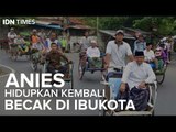 Anies Hidupkan Kembali Becak di Ibukota