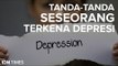 Tanda Seseorang Terkena Depresi