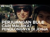 Perjuangan Bule Cari Malaikat Penolongnya di Jogja