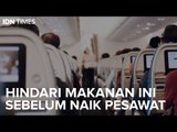 Hindari Makanan Ini Sebelum Naik Pesawat