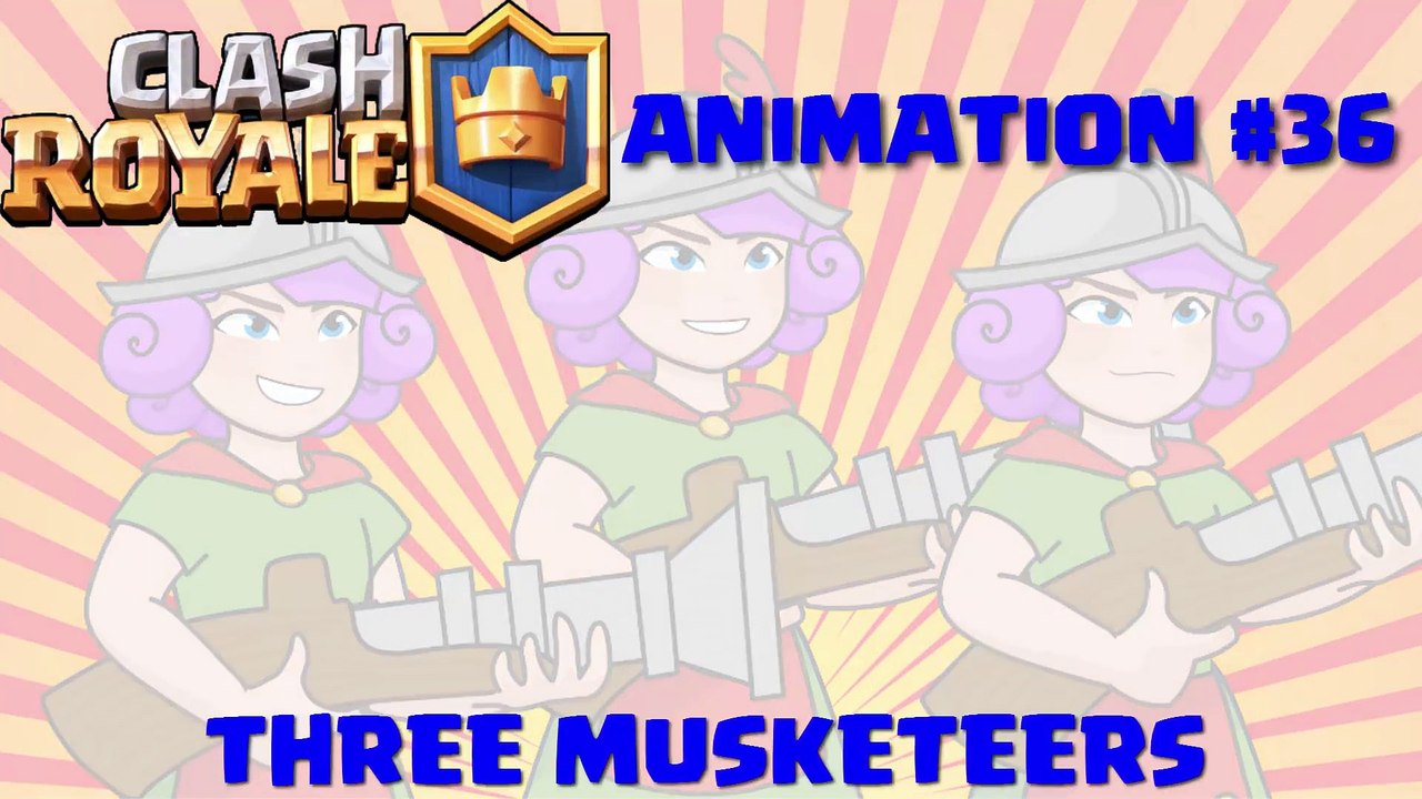 Clash Royale Animation - 36_ Three Musketeers (Parody) ( 1080 X 1920 ...