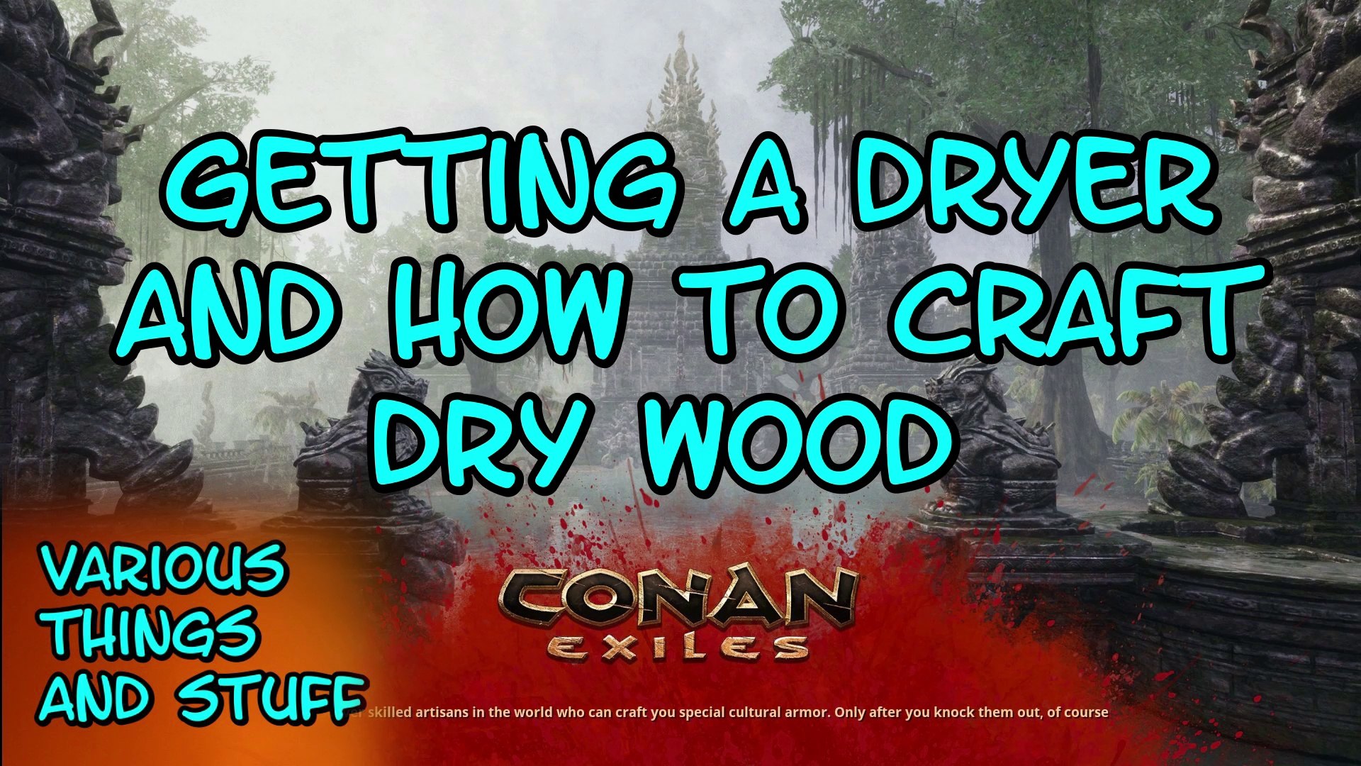 Conan Exiles Getting A Dryer And Dry Wood Video Dailymotion