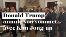 Donald Trump annule son sommet avec Kim Jong-un