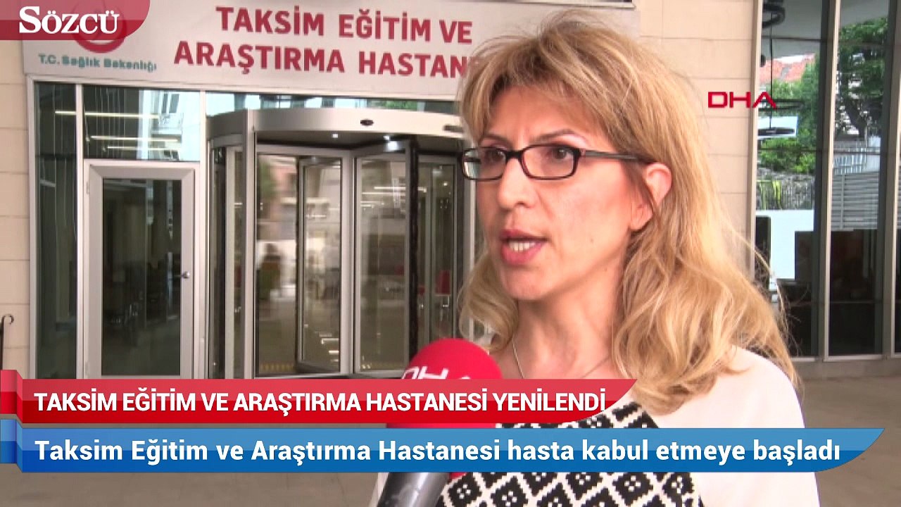 Taksim eğitim ve araştırma hastanesi hasta kabul etmeye başladı
