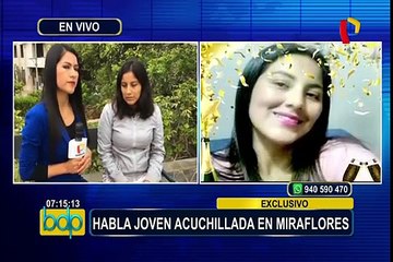 Exclusivo: El dramático testimonio de joven acuchillada por acosador en Miraflores