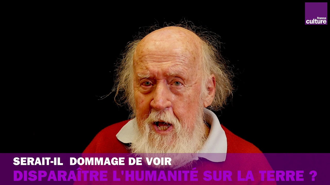 Hubert Reeves, serait-il dommage de voir disparaître l'humanité sur la terre ?