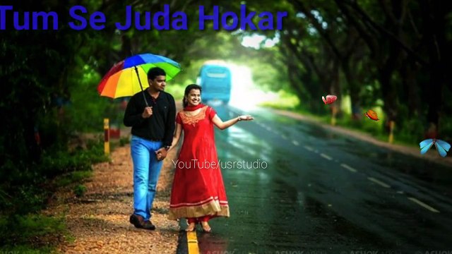 Tum Se Juda Hokar Mujhe Door Jana HaiNew whatsapp status Romantic whatsapp status