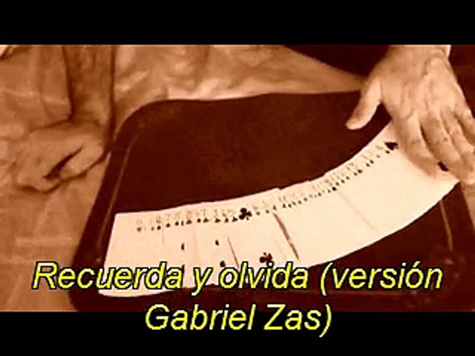 Truco de magia - Recuerda y olvida (versión Gabriel Zas)