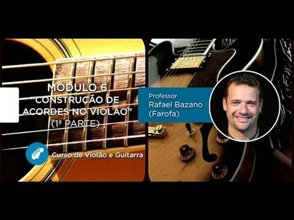 Construção de acordes no Violão e Guitarra (Parte 1) - Cordas e Música
