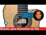 Graúna - João Pernambuco (Aula de Violão de 6 e 7 Cordas) - Cordas e Música