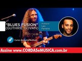 Blues Fusion - Guthrie Govan (Guitarra Blues) - Cordas e Música