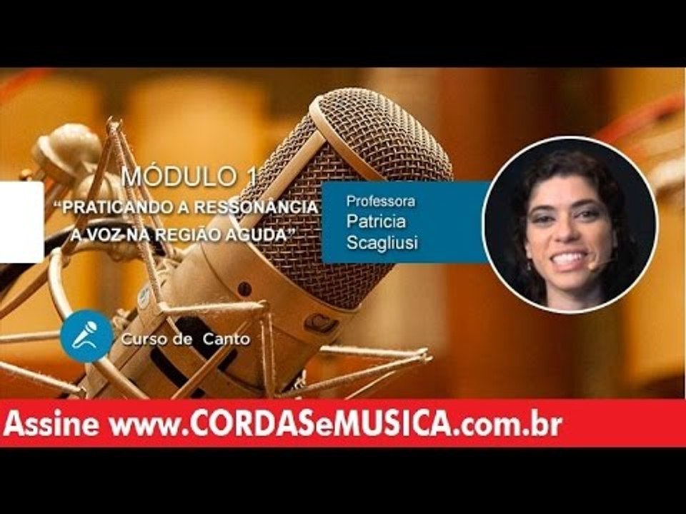 Canto - Praticando a Ressonância da Voz na Região Aguda - Cordas e Música