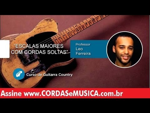Guitarra Country - Escalas Maiores com Cordas Soltas - Cordas e Música