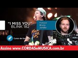 Blink 182  - I Miss You (AULA DE GUITARRA) - Cordas e Música