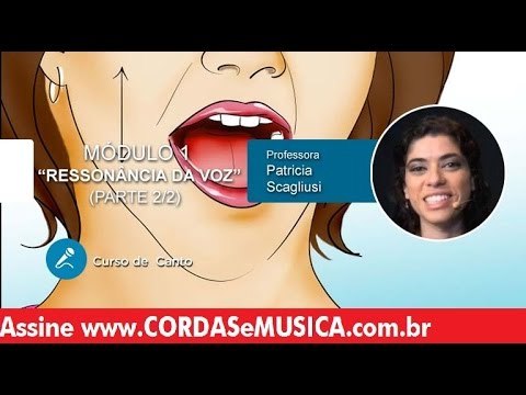 Canto - Ressonância da Voz - Parte 2/2 - Cordas e Música