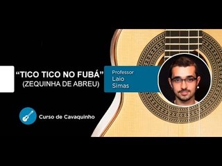 Tico Tico no Fubá - Zequinha de Abreu  (AULA DE CAVAQUINHO) - Cordas e Música