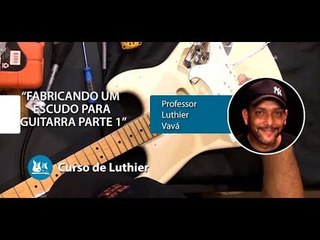 Luthier - Fabricando um Escudo para Guitarra (Parte 1/3) - Cordas e Música