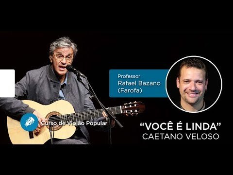 Caetano Veloso - Você é Linda (AULA GRATUITA de Violão Popular) - Cordas e Música