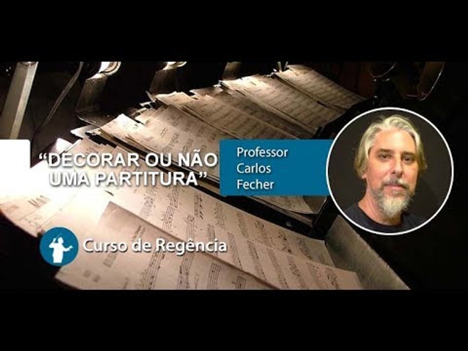 Decorar ou Não uma Partitura - Curso de Regência