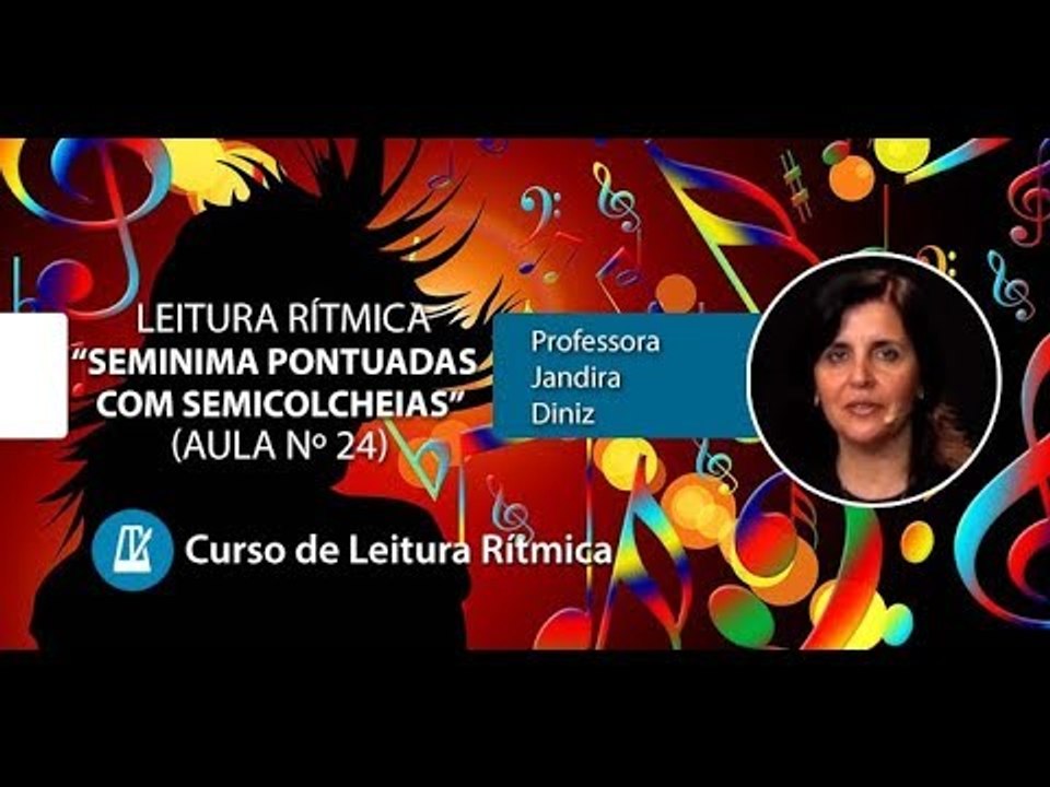 Leitura Rítmica – Semínimas Pontuadas com semicolcheias (Aula nº24)