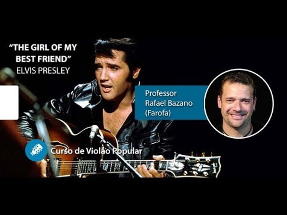 Elvis Presley - The Girl Of My Best Friend - AULA GRATUITA DE VIOLÃO