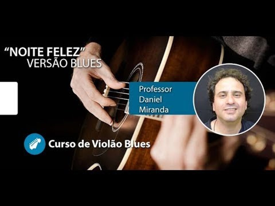 NOITE FELIZ na Versão Violão Blues - Cordas e Música
