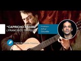 Capricho Árabe - Francisco Tárrega (AULA DE VIOLÃO CLÁSSICO) - Cordas e Música