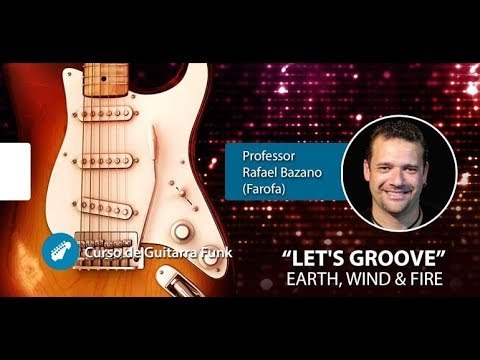 Let's Groove - Earth, Wind & Fire (AULA GRATUITA) - Guitarra FUNK - Prof. FAROFA