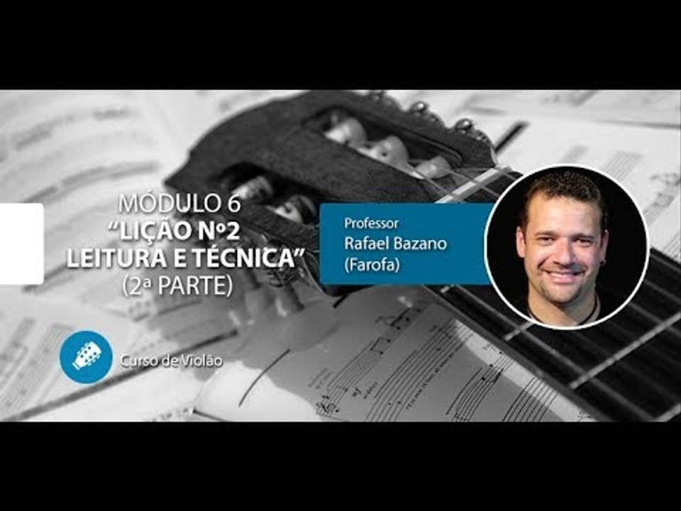 Violão Clássico (AULA GRATUITA) Lição Nº2 - Módulo 6 (2ª Parte) - Cordas e Música