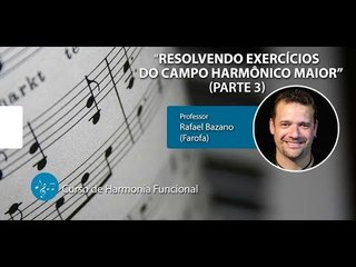 Harmonia Funcional - AULA GRATUITA - Resolvendo Exercícios do Campo Harmônico Maior - Parte 3