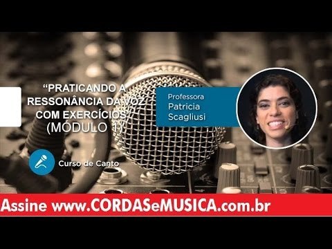 Canto - Praticando Ressonância da Voz parte Final - Cordas e Música