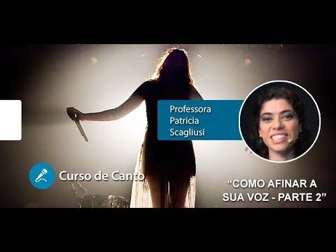 Aula de Canto – Como Afinar a sua Voz – Parte 2 (Aula 21)