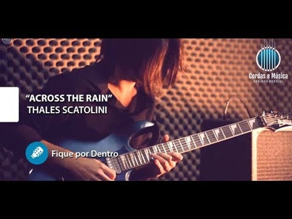 Thales Scatolini - Across the Rain (Fique por Dentro)