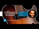 Funcionamento da Dominante Secundária na Guitarra Jazz - Cordas e Música