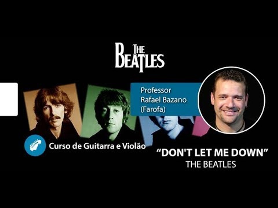 The Beatles - Don't Let Me Down - AULA DE VIOLÃO E GUITARRA