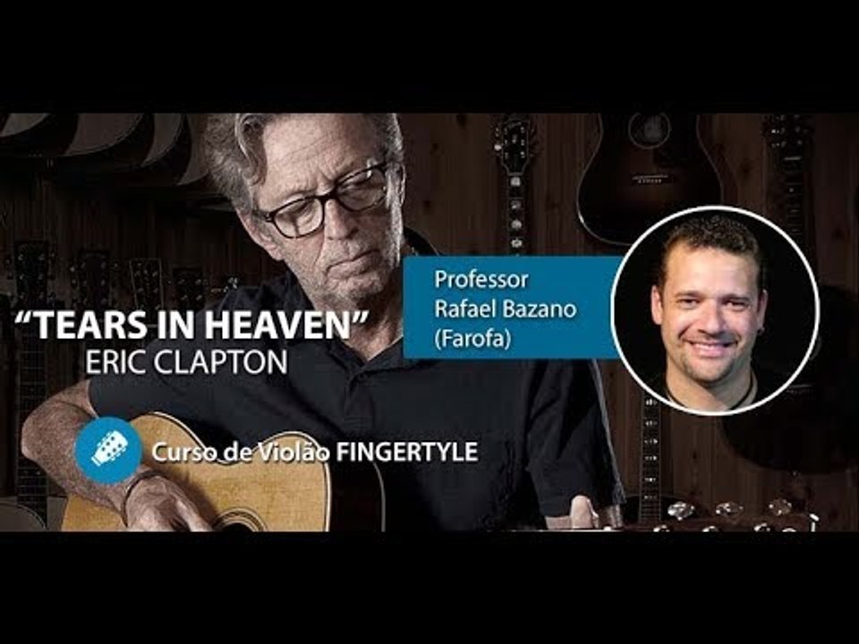 Eric Clapton - Tears In Heaven - Violão FINGERSTYLE para INICIANTES